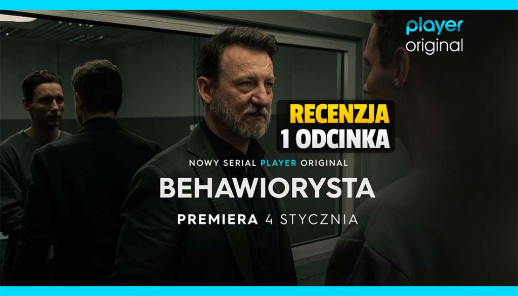 W oczach kłamcy prawda i kłamstwo wyglądają jednakowo. Recenzja pierwszego odcinka „Behawiorysty”!