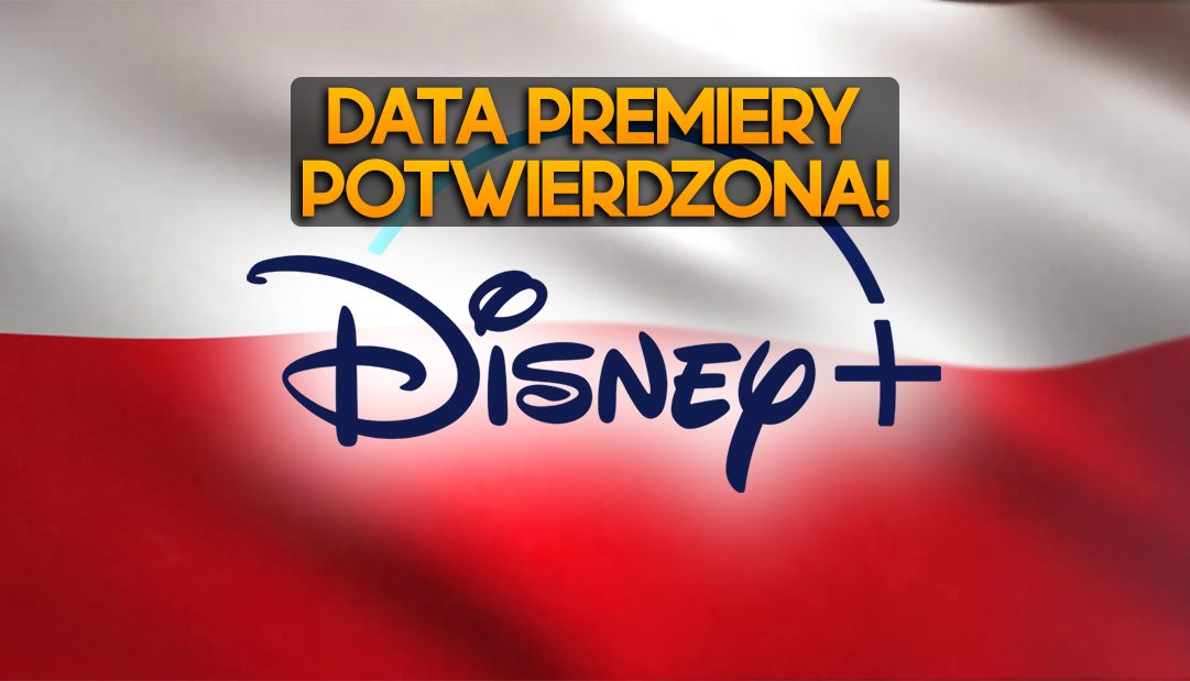 Mamy to! Oficjalna data startu Disney+ w Polsce! Niska cena, start jeszcze przed wakacjami!