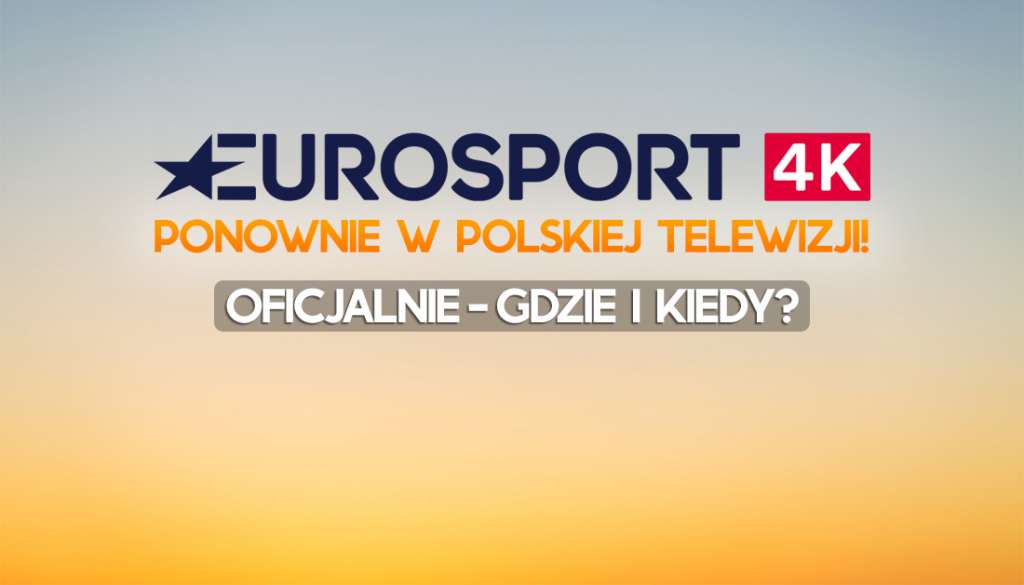 kanały telewizja eurosport 4k program rolland garros gdzie oglądać jak odbierać orange player