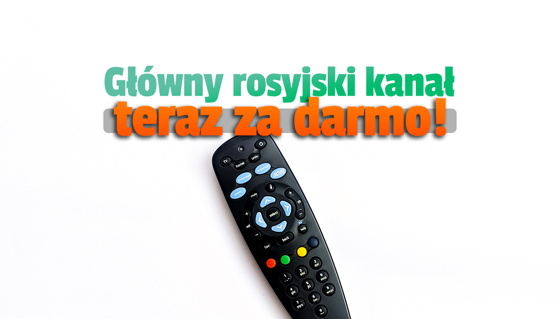 Najważniejszy rosyjski kanał został udostępniony za darmo – również w Polsce! Gdzie oglądać?