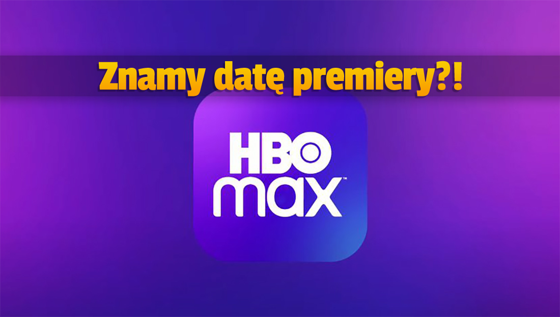 Najnowsze wieści zdradzają datę premiery HBO Max w Polsce! Tak szybko?!