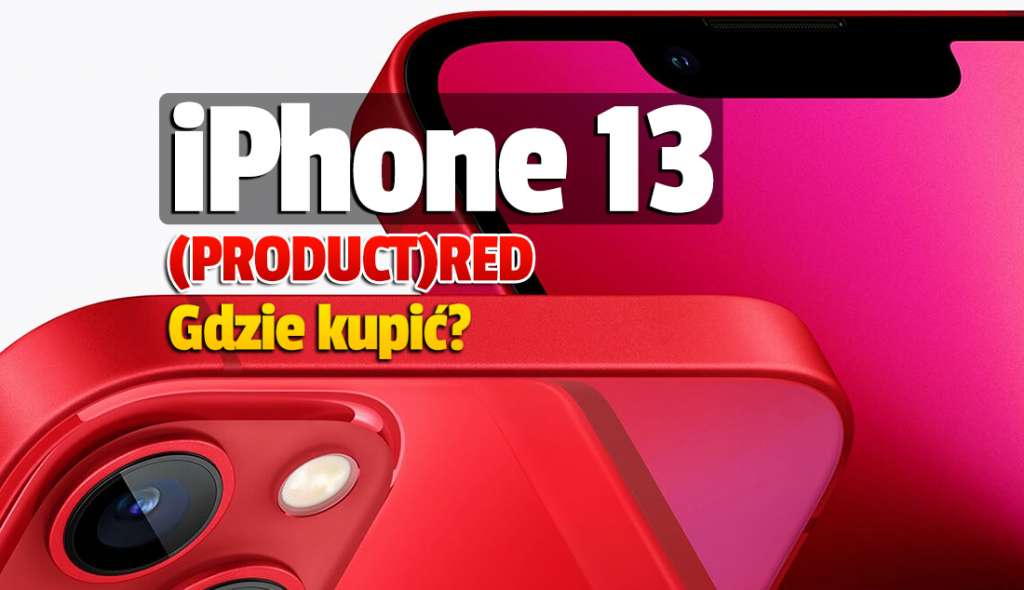 Gdzie znaleźć najnowszy iPhone 13 (PRODUCT)RED? Niezwykle rzadki smartfon dostępny w dobrej cienie w znanej sieci!