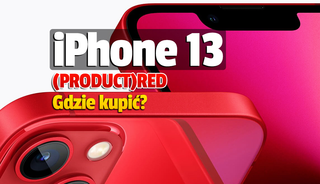 Gdzie kupić od ręki najnowszy iPhone 13 (PRODUCT)RED? Niezwykle rzadki smartfon dostępny w dobrej cienie w znanej sieci!