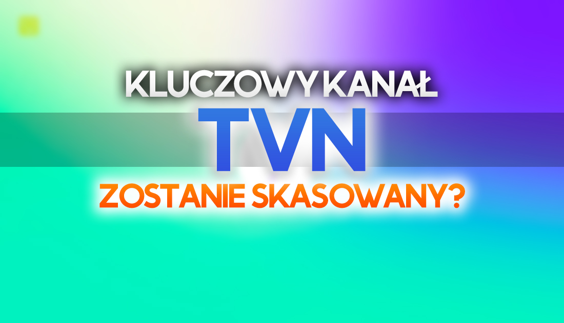 Za miesiąc czołowy kanał TVN zniknie z telewizji? Nie ma koncesji od KRRiT! Nadawca nie pozostawia wątpliwości