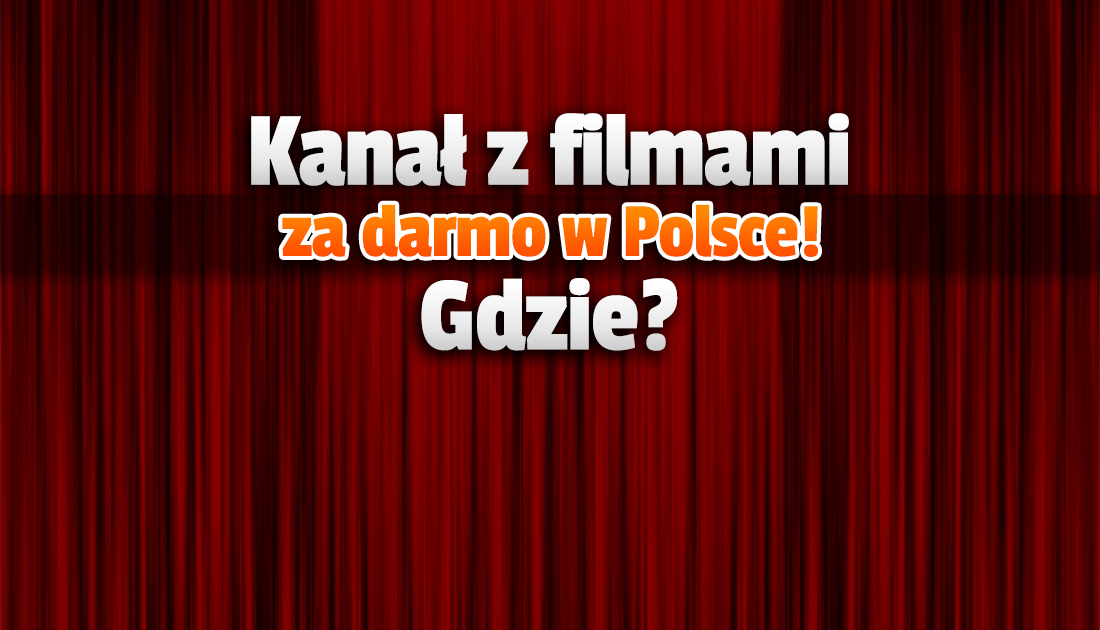 W Polsce pojawił się nowy kanał dostępny za darmo! Są filmowe hity! Jak oglądać?