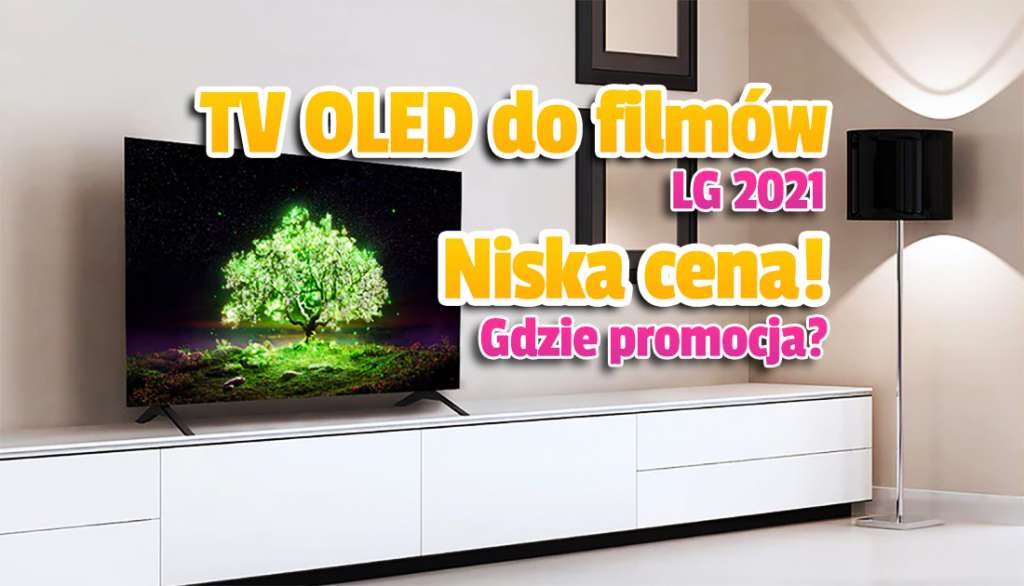 Super okazja do zakupu LG OLED A1 60Hz do filmów - to najtańszy taki TV w ofercie! W pakiecie atrakcyjny gratis - gdzie?