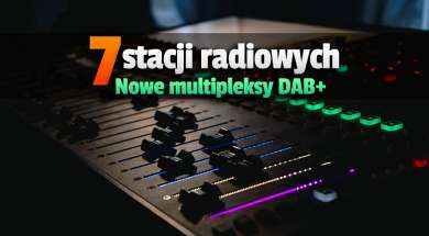 nowe multipleksy radiowe dab+ stacje radiowe okładka