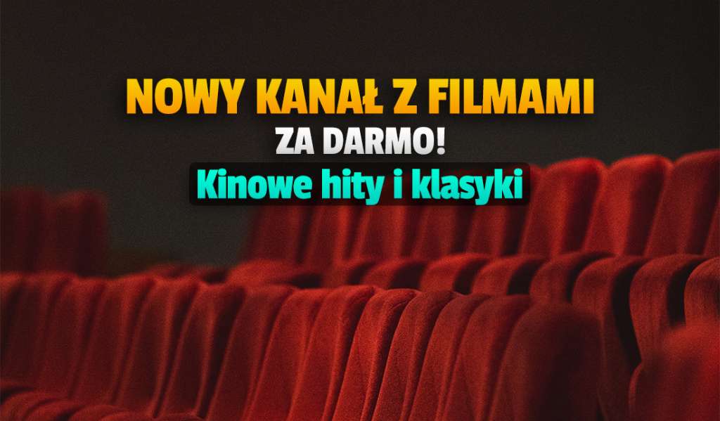 Zupełnie nowy filmowy kanał za chwilę ruszy w Polsce! Klasyki i nowe hity za darmo - gdzie się pojawi?