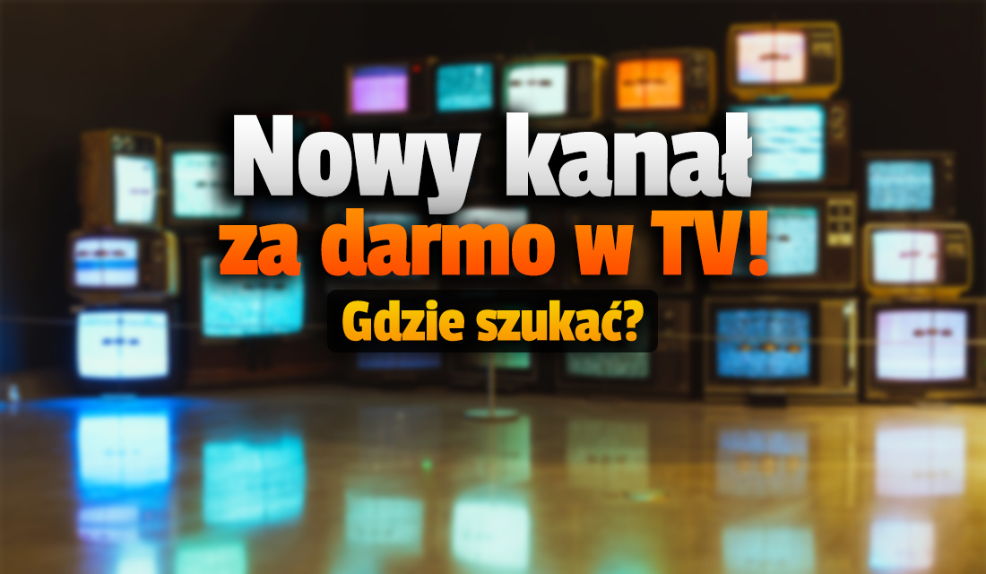 Uwaga: nowy kanał w polskiej telewizji dostępny zupełnie za darmo! Gdzie i jak można oglądać?