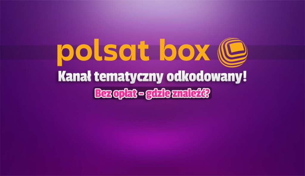 Świetny kanał odkodowany w Polsat Box i dla wszystkich odbiorców satelitarnych! Co można oglądać i gdzie?