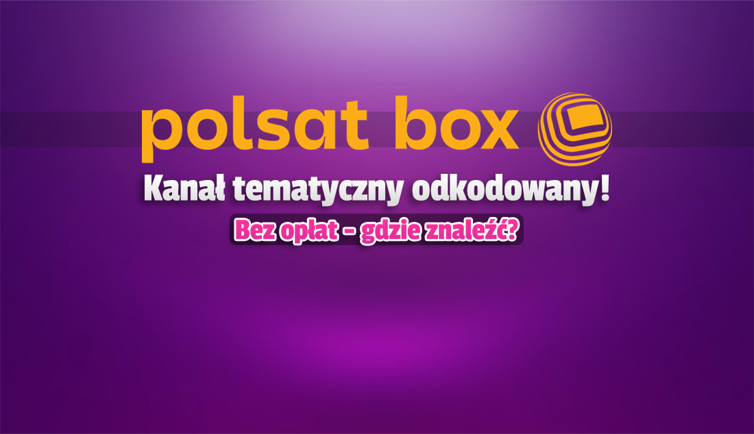 Świetny kanał odkodowany w Dzień Dziecka w Polsat Box i dla odbiorców satelitarnych! Co oglądać i gdzie?