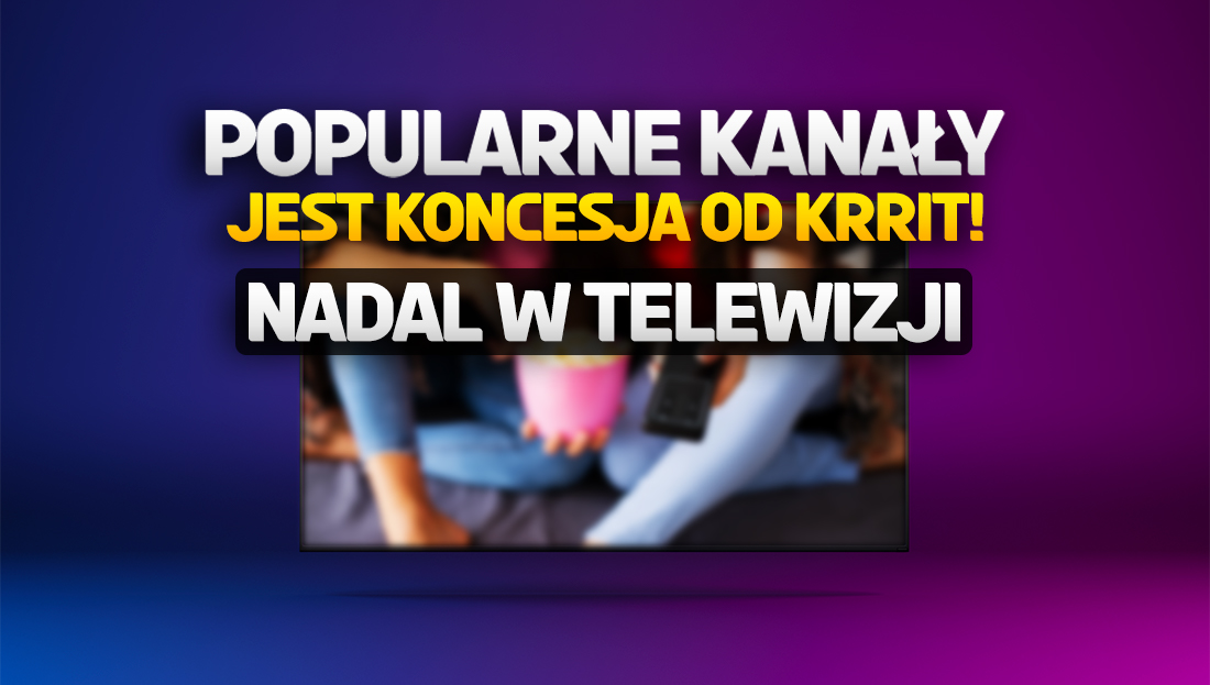 Popularne prywatne kanały z bezproblemową koncesją od KRRiT! Te stacje mogą dalej nadawać w telewizji. Ale co z TVN7?