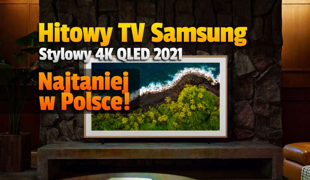 Wyjątkowy telewizor Samsung 4K QLED 2021 w najniższej cenie dzięki promocji! To popularny, stylowy model - gdzie kupić?