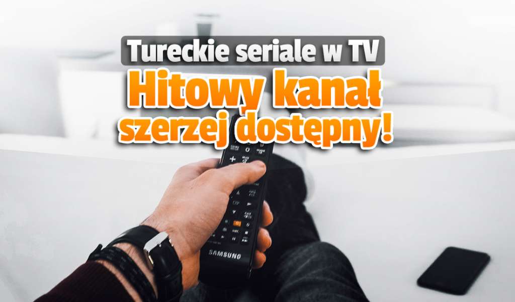 Hitowy kanał z tureckimi serialami powiększa zasięg w Polsce! Można go oglądać w kolejnych miejscach - gdzie?