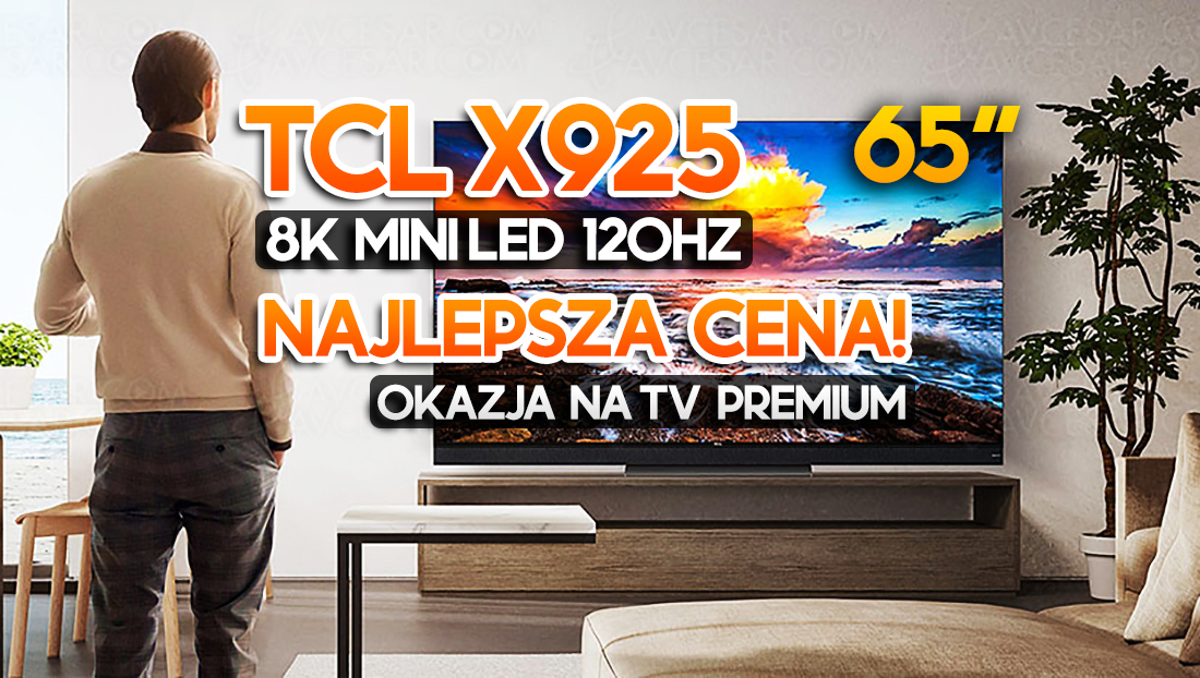 Okazja na nowy TV Mini LED 8K 120Hz 65″! Model premium TCL X925 – 1000 nitów w HDR – w najniższej cenie w Polsce! Gdzie?