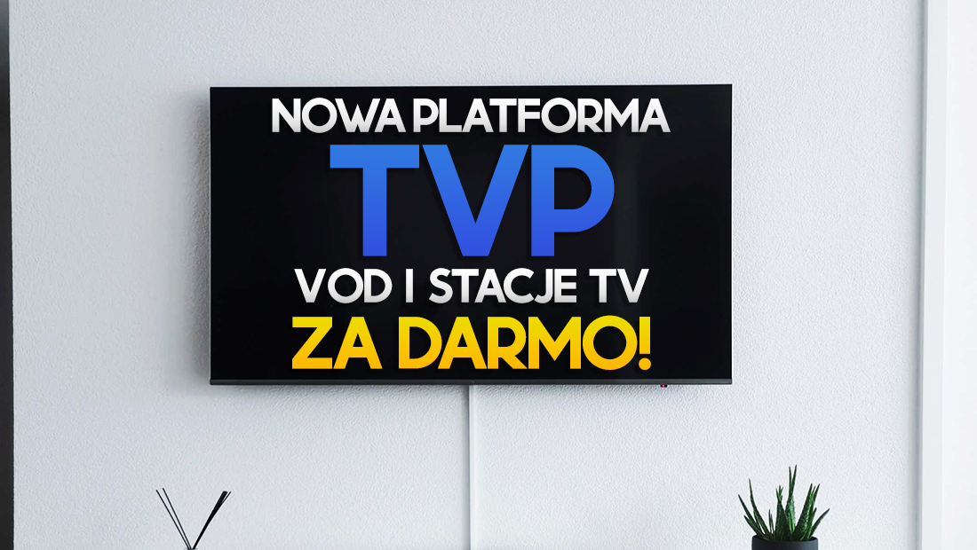 TVP uruchomi nowy serwis VoD z dostępem do kanałów TV za darmo! W pakiecie dekoder? Jest data startu