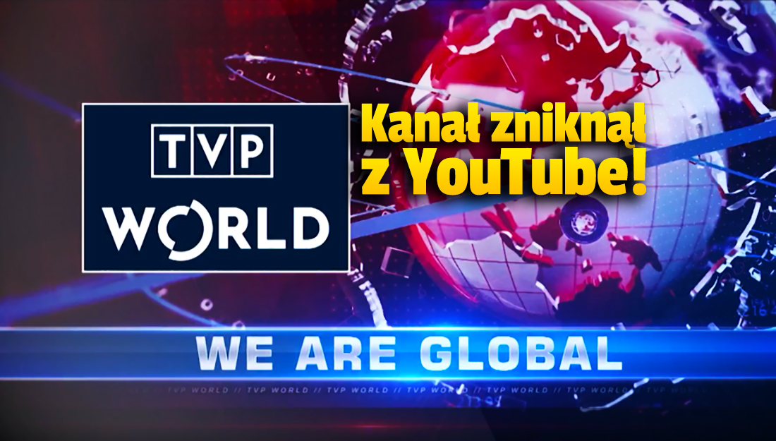 Przekaz nowego kanału TVP World usunięty z YouTube! Dlaczego? Gdzie jeszcze można oglądać tę stację?