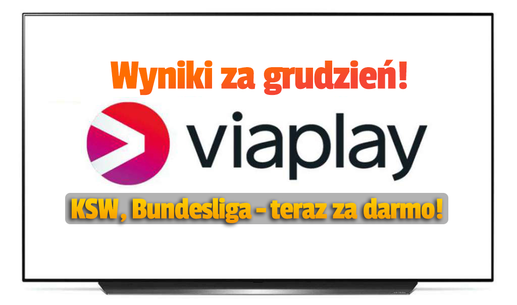 Viaplay: są dane oglądalności za grudzień! Czy serwis "odbił się" po przejęciu KSW i promocjach? Ja oglądać za darmo?