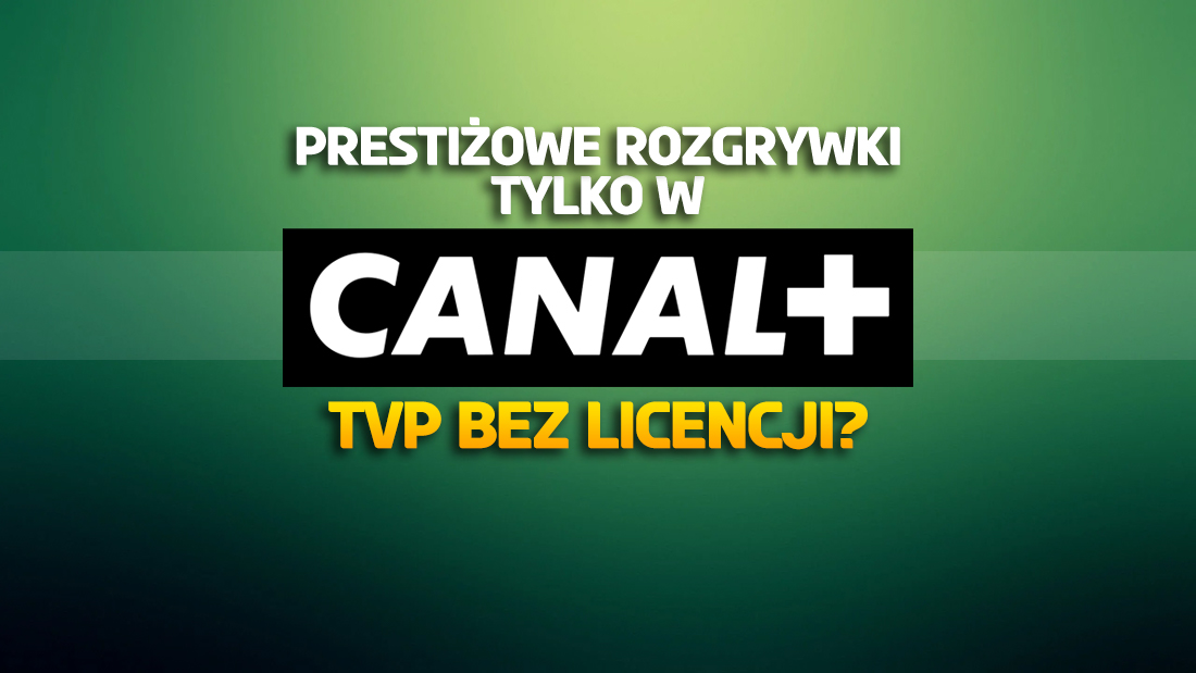 TVP straciło szansę na transmitowanie ważnych rozgrywek sportowych? Ma je wziąć CANAL+!