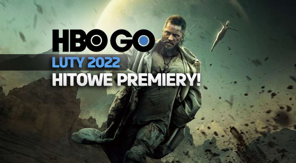 HBO GO ogłasza wszystkie premiery na luty! Są wielkie nowości - co obejrzymy zanim nadejdzie HBO Max?