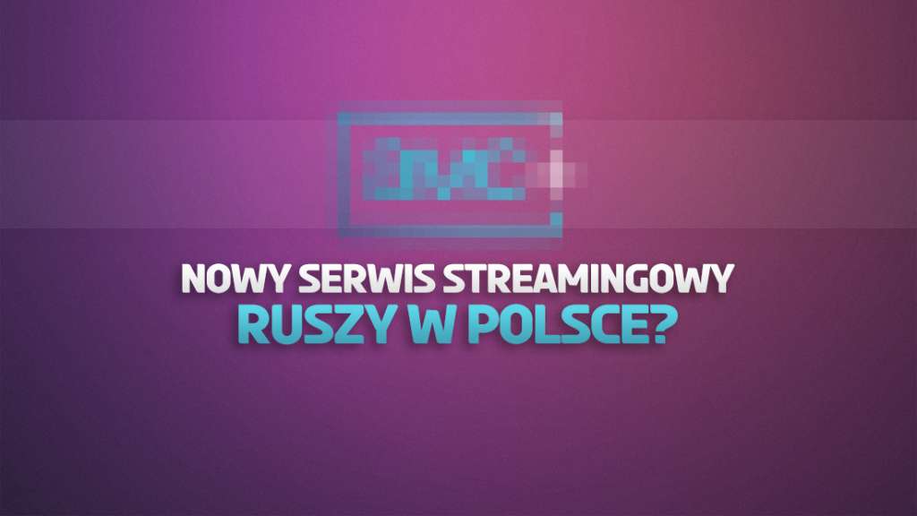 Kolejny streamingowy gigant w Polsce?! Kiedy może się pojawić? Co znajdziemy w serwisie?