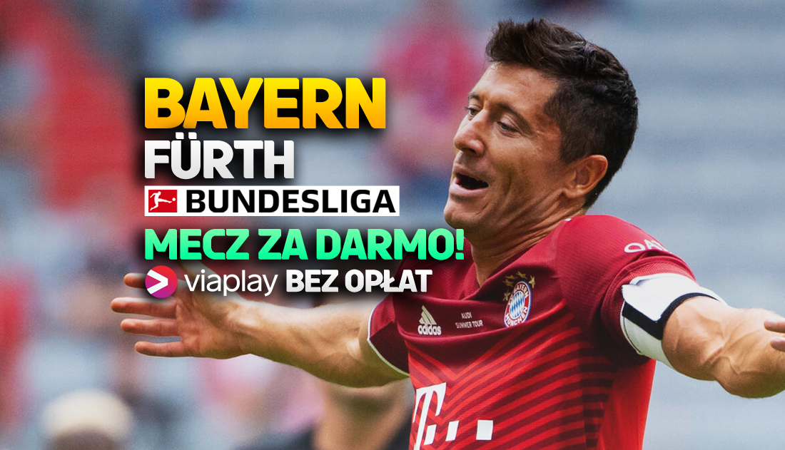 Bayern – Fürth: gdzie i kiedy oglądać mecz Bundesligi? Znów można obejrzeć za darmo!