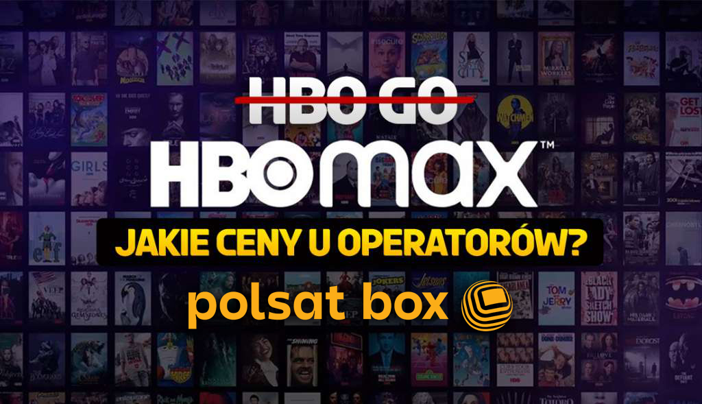 Jesteś subskrybentem HBO GO w Polsat Box? Operator podał, co stanie się po wejściu HBO Max! Zostać czy uciekać?