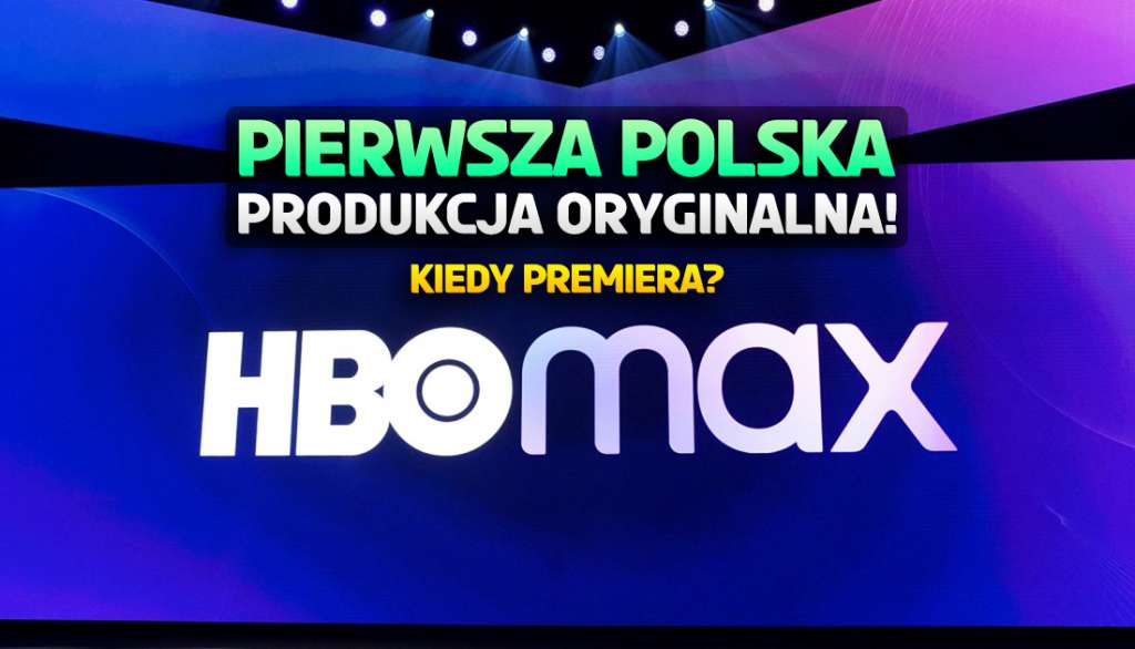 Za chwilę premiera pierwszego polskiego serialu Max Original! Kiedy pojawi się w HBO Max?