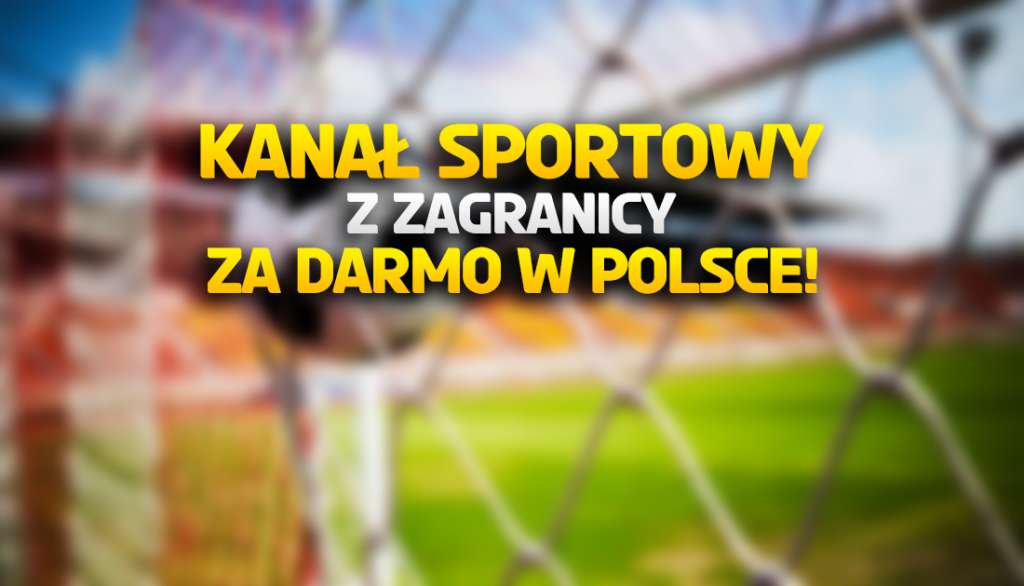 kanały telewizja kanał sportowy za darmo wedo sports jak gdzie odbierać oglądać