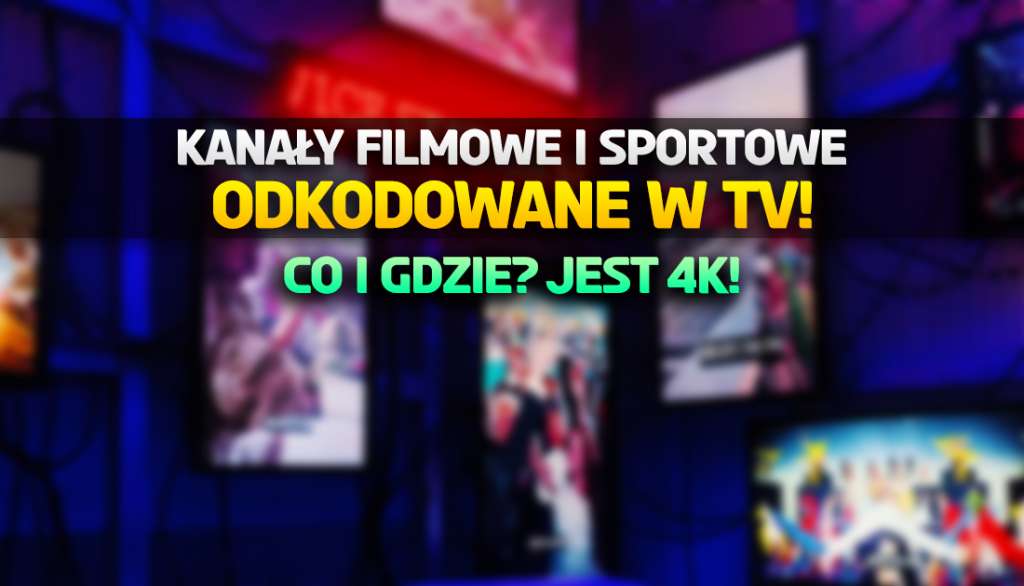 Świetne kanały filmowe i i sportowe 4K odkodowane w telewizji! Duży operator zaskoczył klientów - gdzie oglądać?