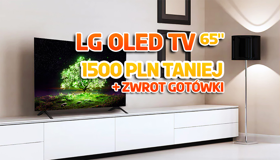 Fantastyczny telewizor LG OLED 65 cali do filmów w wielkiej promocji! W pakiecie zwrot gotówki – gdzie kupić?