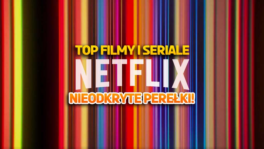 co obejrzeć na netflix vod streaming filmy seriale najlepsze ranking lista