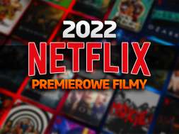 netflix filmy premiery 2022 co obejrzeć okładka