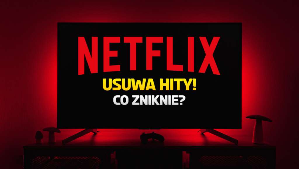 netflix filmy do usunięcia co zniknie obejrzeć vod online