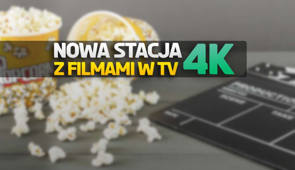 Wystartował nowy kanał 4K z filmami! W programie najnowsze, największe hity filmowe - kto może oglądać?