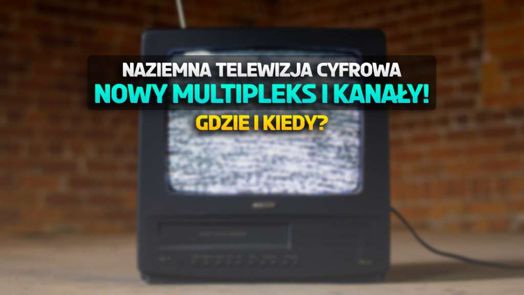 telewizja naziemna nowy multipleks kanały