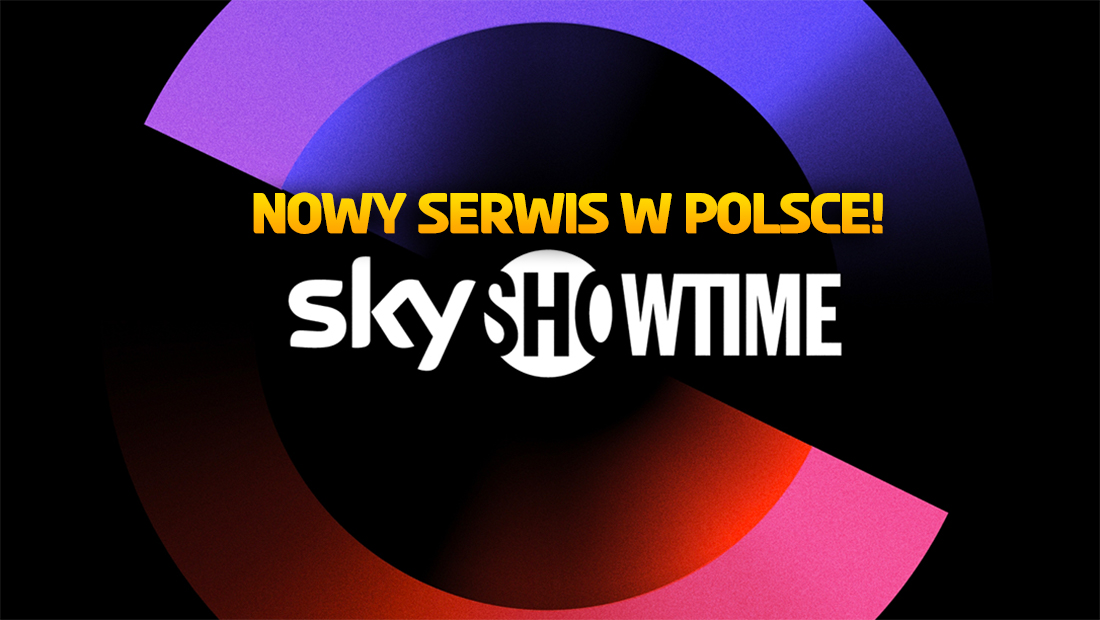 Za chwilę start SkyShowtime w Polsce! Serwis VoD napisał do widzów – jaka cena?