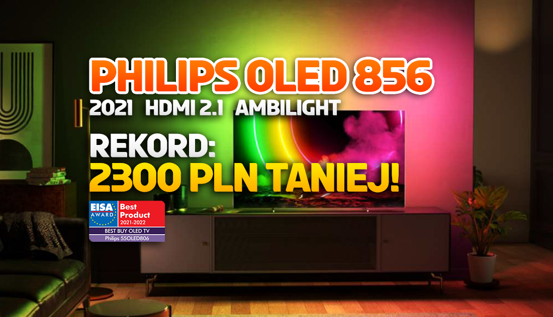 Wow! Rekordowa cena TV Philips OLED 856 z nagrodą EISA “Najlepszy zakup” – limitowana okazja 2 300 zł taniej! Gdzie?