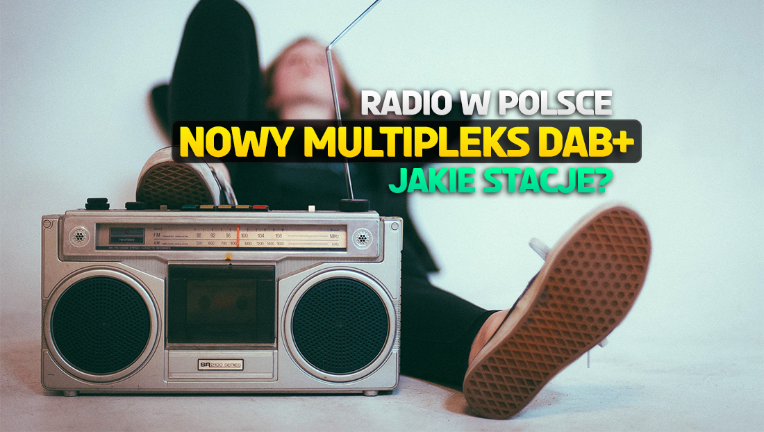Będzie nowy ogólnopolski multipleks radiowy w Polsce! Jakie stacje pojawią się w standardzie DAB+?