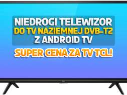 Telewizor TCL ES570F 32 cale Android TV DVB-T2 promocja Vobis luty 2022 okładka