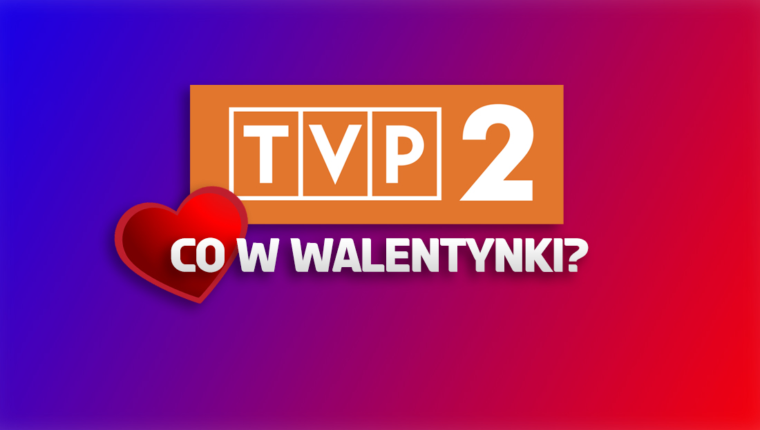 Moc atrakcji walentynkowych w telewizji polskiej. Co przygotowała stacja TVP2? Kiedy oglądać?