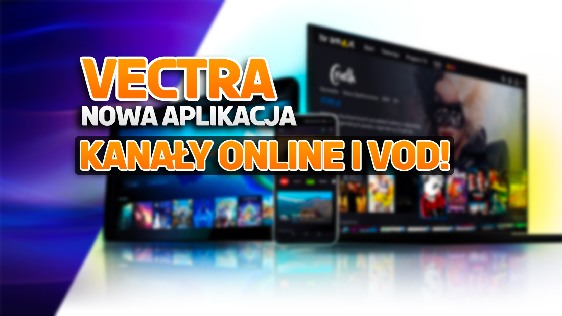 Sieć Vectra wprowadza zupełnie nową usługę z dostępem do telewizji online i VoD! Co nowego w TV Smart GO?