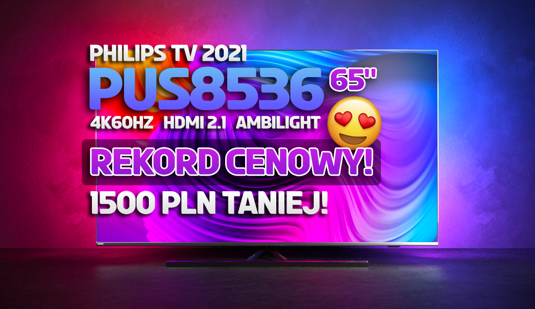 Hitowy telewizor Philips 65 cali z Ambilight w rekordowo niskiej cenie! Aż 1500 zł taniej i smartfon gratis – gdzie?