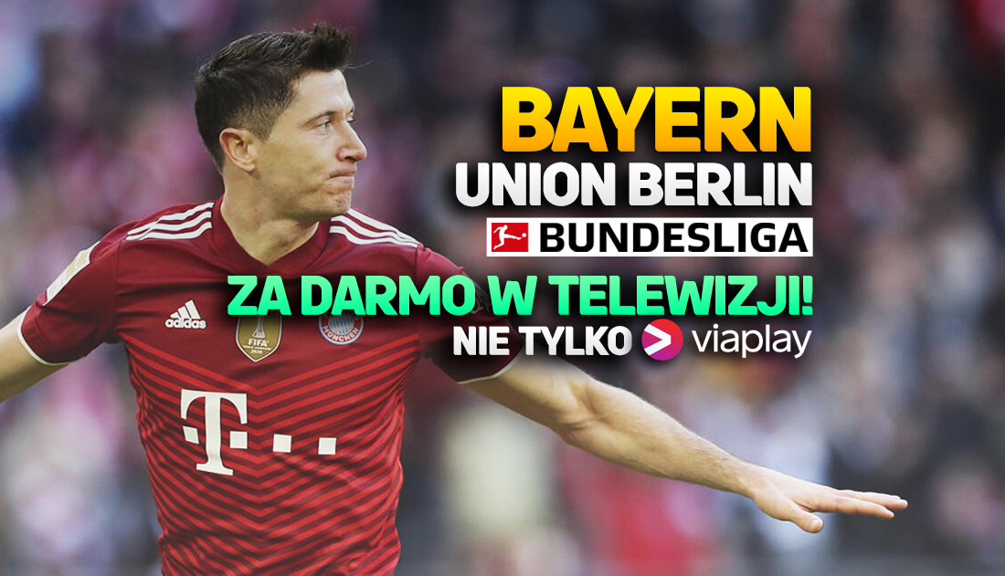 Gdzie oglądać mecz Bayern – Union Berlin w Bundeslidze? Transmisja za darmo w dwóch miejscach w telewizji!