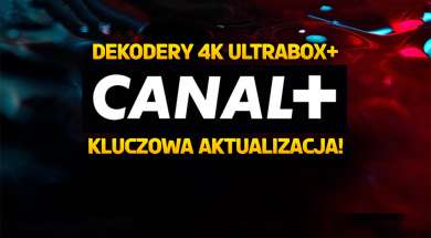 canal+ dekodery ultrabox+ 4k aktualizacja okładka