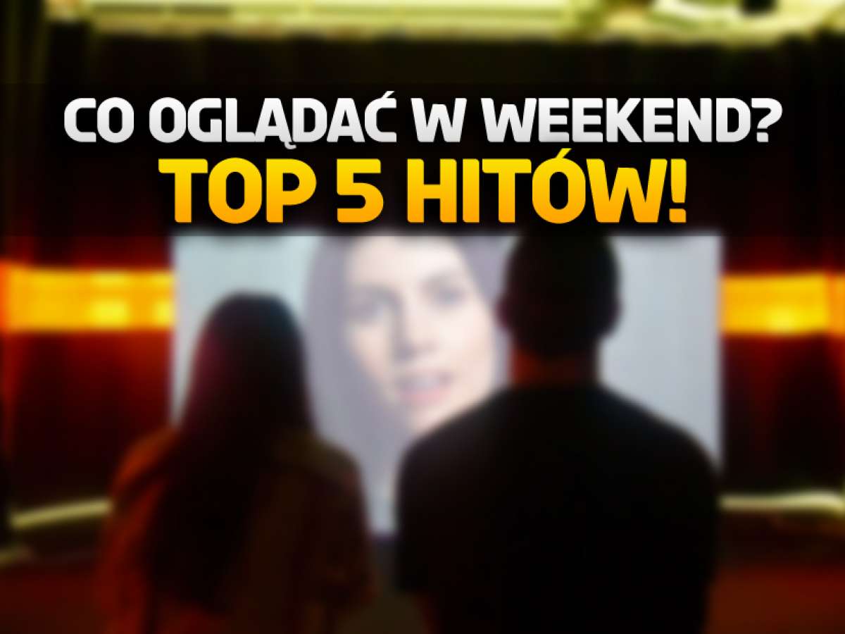 Co oglądać w weekend? 5 super propozycji i nowości na Netflix, HBO Max,  CANAL+ i Prime Video!