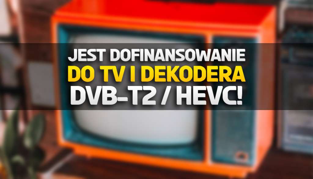 Będzie dopłata do zakupu dekodera lub TV DVB-T2 / HEVC! Prezydent podpisał ustawę. Ile i jak odebrać?