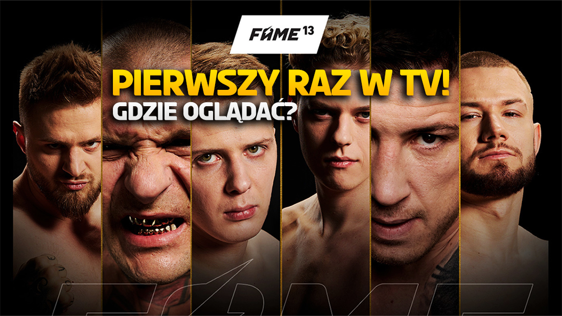 Gala FAME MMA dziś po raz pierwszy w telewizji! Gdzie, jak i o której oglądać w TV FAME 13?