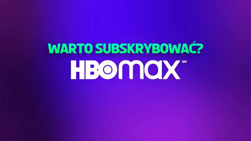 HBO Max - czy warto wybrać nowego giganta? Czym różni się od HBO GO? Jak działa aplikacja?