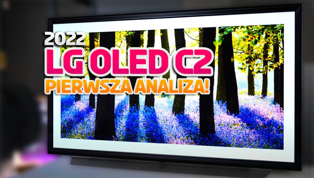 Jest pierwsza analiza wyczekiwanego telewizora LG OLED C2 na 2022 rok! Masa nowości - czego oczekiwać?